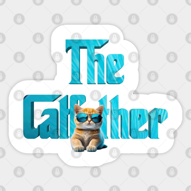 The Catfather Sticker by Bernesemountaindogstuff